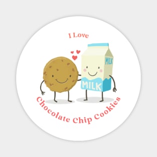 I Love Chocolate Chip Cookies Magnet